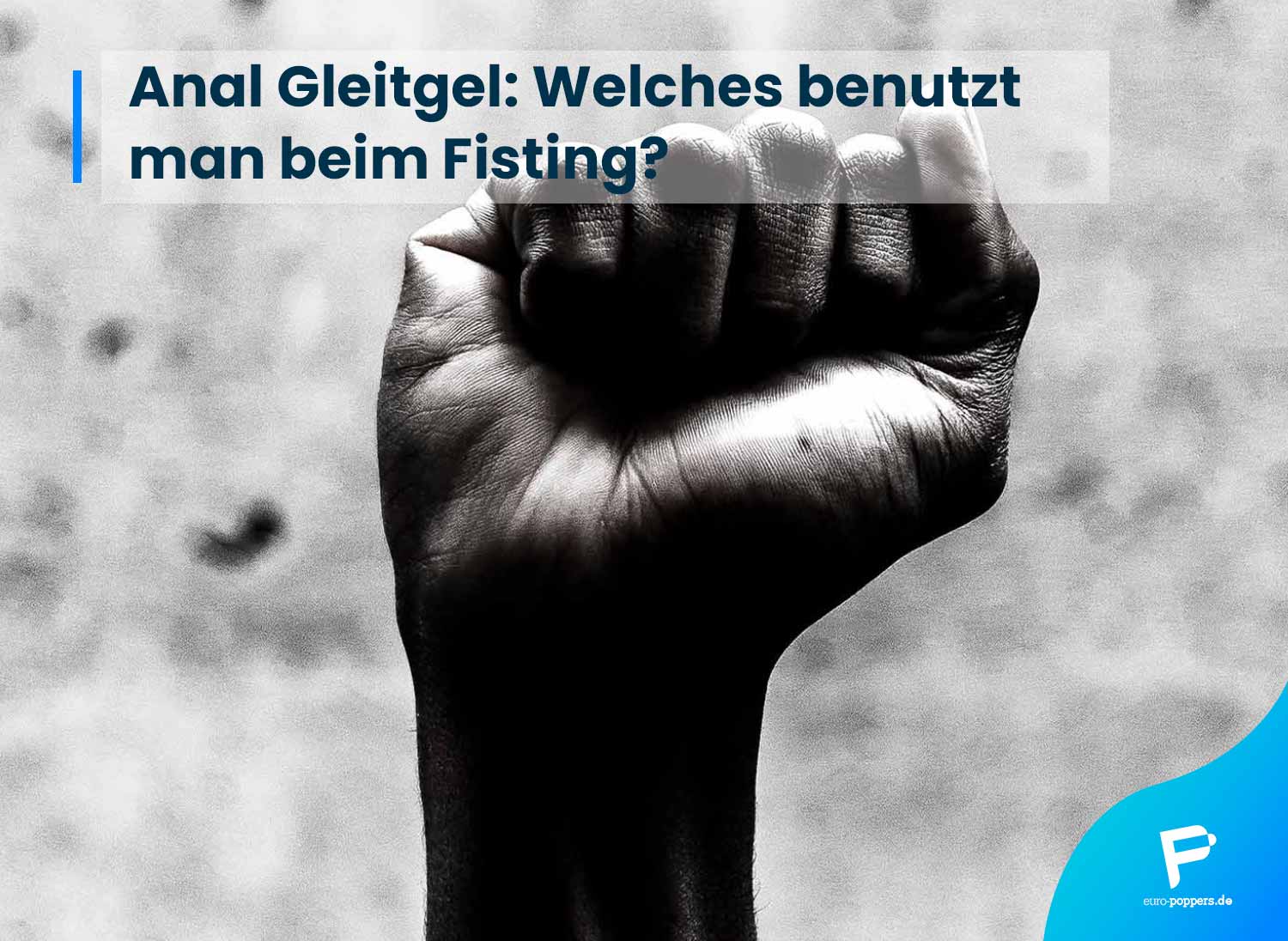 Read more about the article <strong>Anal Gleitgel: Welches benutzt man beim Fisting?</strong>