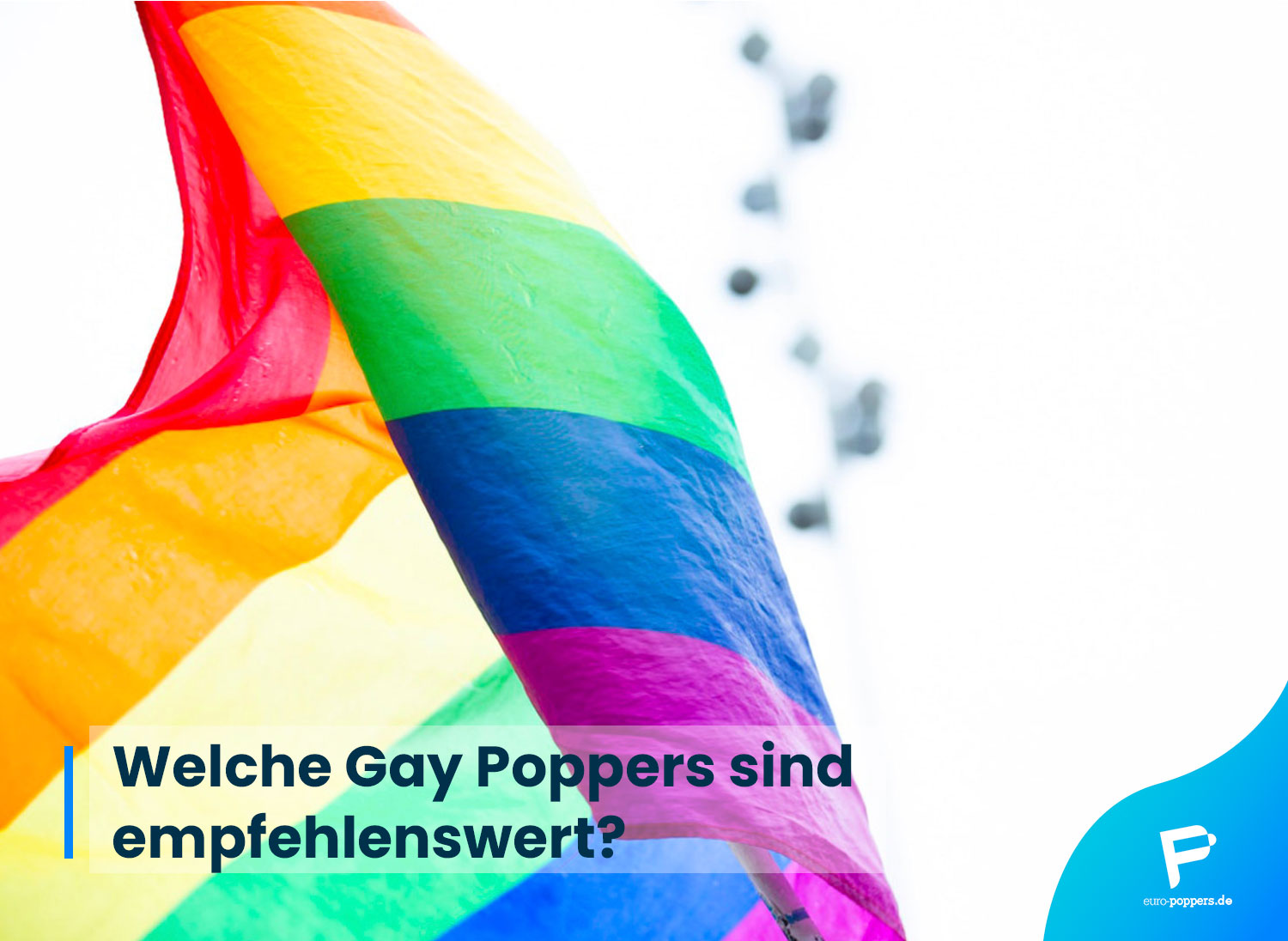 Read more about the article Welche Gay Poppers sind empfehlenswert?