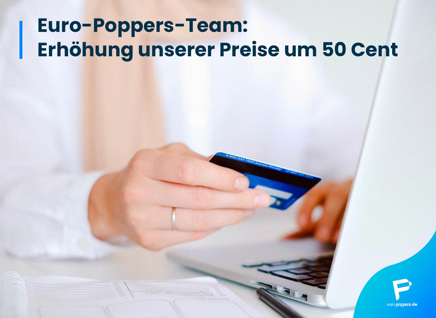 Read more about the article Euro-Poppers-Team: Erhöhung unserer Preise um 50 Cent
