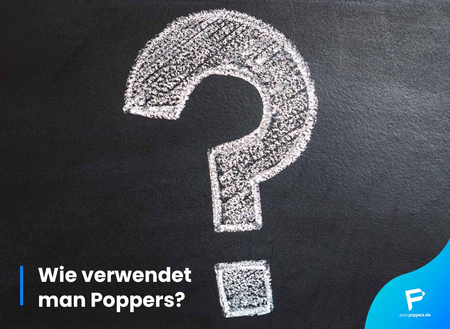 You are currently viewing Wie verwendet man Poppers – häufig gestellte Fragen