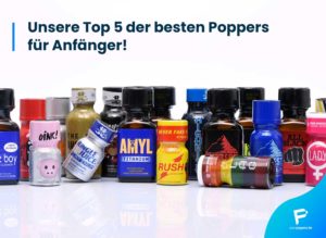 Read more about the article Unsere Top 5 der besten Poppers für Anfänger!