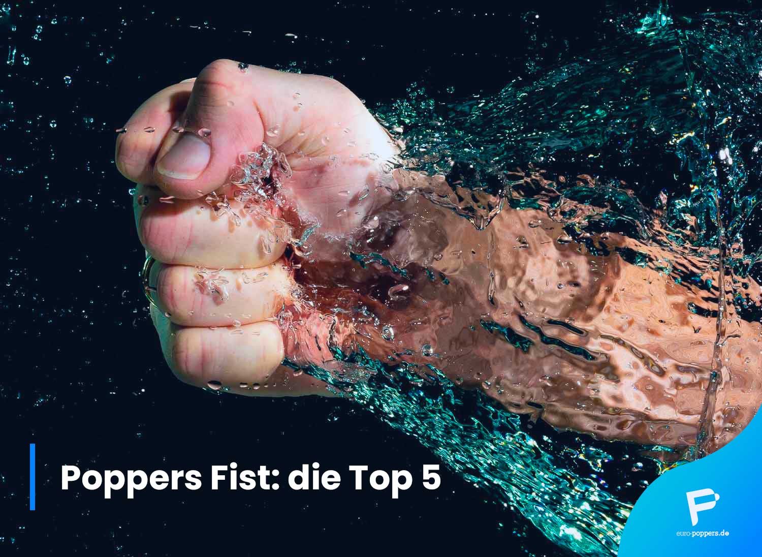 Read more about the article Poppers Fist: die Top 5