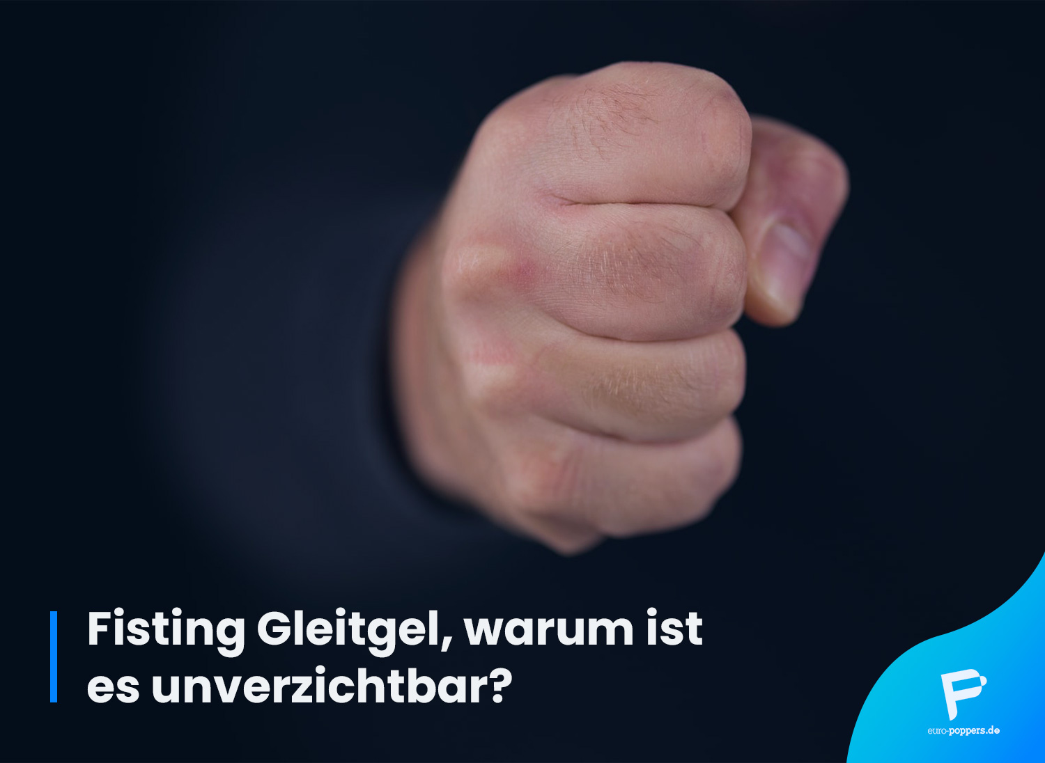 You are currently viewing Fisting Gleitgel, warum ist es unverzichtbar?