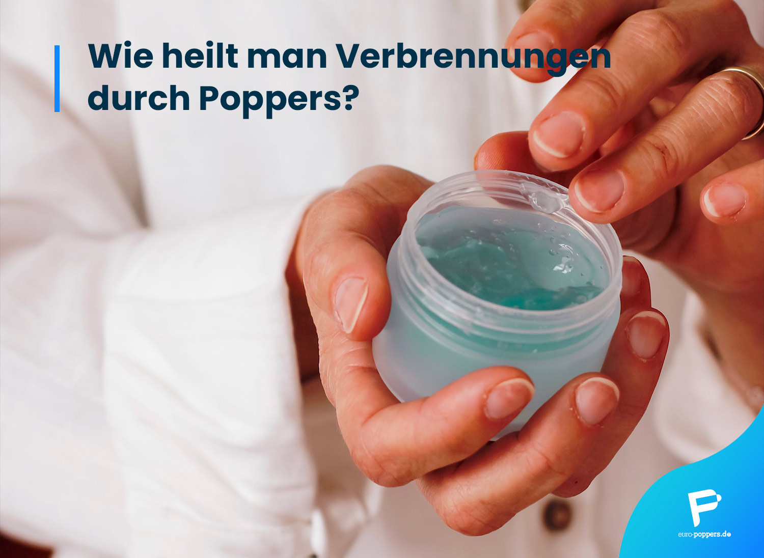 Read more about the article Wie heilt man Verbrennungen durch Poppers?